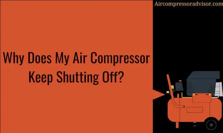 why does my aircompressor keep shutting off